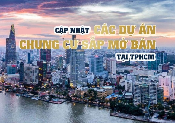 #24 Dự án Chung cư TPHCM Mở bán năm 2022 -2023 