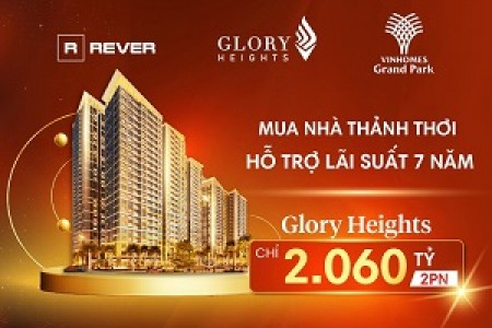 Glory Heights tung Chính sách 7 năm không lo Lãi suất chỉ 1,5 Tỷ/căn Chủ Đầu Tư VINHOMES